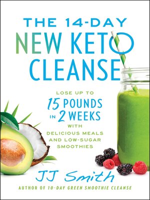 cover image of The 14-Day New Keto Cleanse: Lose Up to 15 Pounds in 2 Weeks with Delicious Meals and Low-Sugar Smoothies